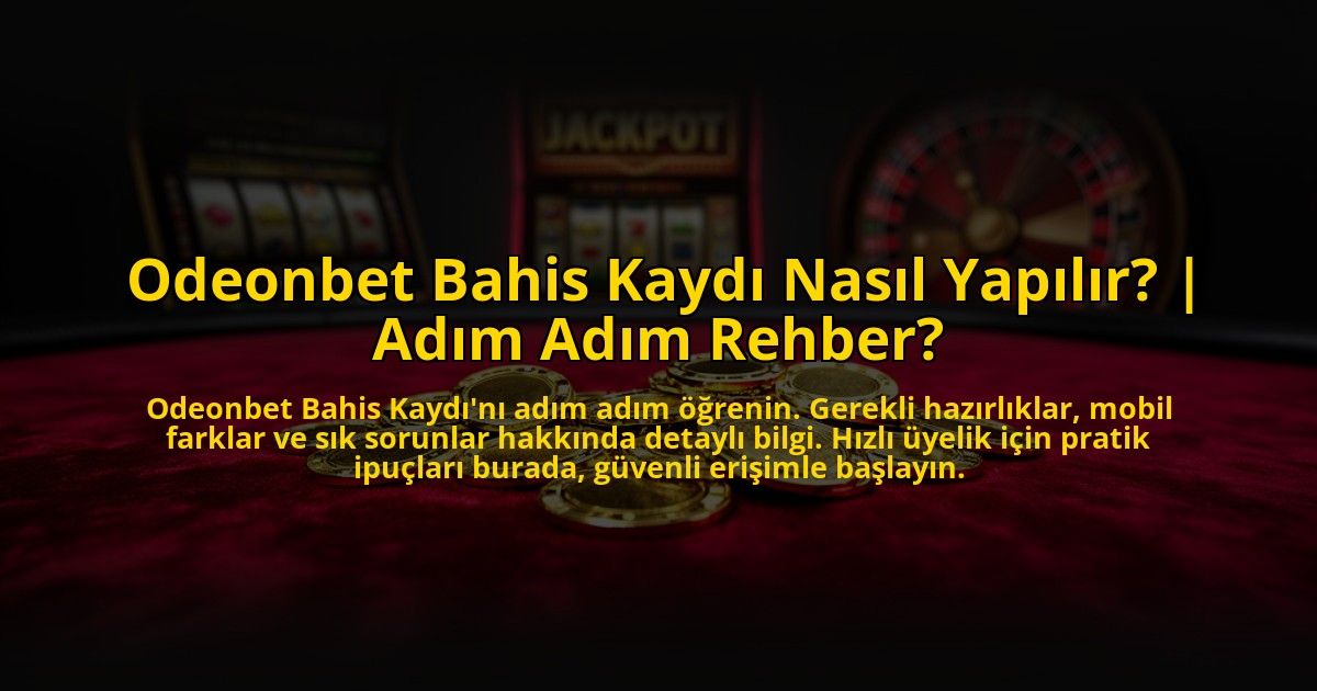 Odeonbet-Bahis-Kaydi-Nasil-Yapilir-Adim-Adim-Rehber-overlay-1772879733.jpg