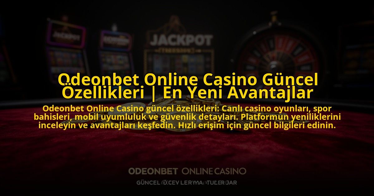 Odeonbet-Online-Casino-Guncel-Ozellikleri-En-Yeni-Avantajlar-overlay-1773705722.jpg